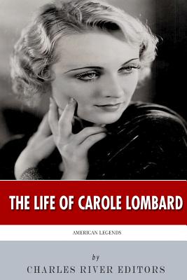 American Legends: The Life of Carole Lombard By Charles River Cover Image