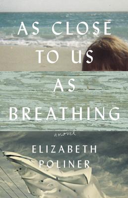 As Close to Us as Breathing: A Novel