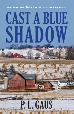 Cast a Blue Shadow: An Amish Country Mystery (Amish Country Mysteries)