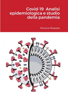 Covid-19 Analisi epidemiologica e studio della pandemia By Pierpaolo Pirruccio Cover Image