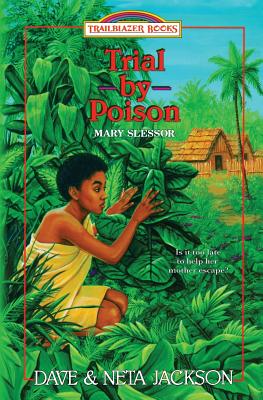 Trial by Poison: Introducing Mary Slessor (Trailblazer Books #12)
