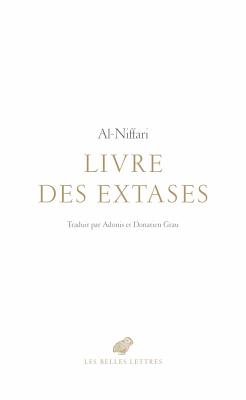Le Livre Des Extases By Al-Niffari, Adonis (Translator), Donatien Grau (Translator) Cover Image