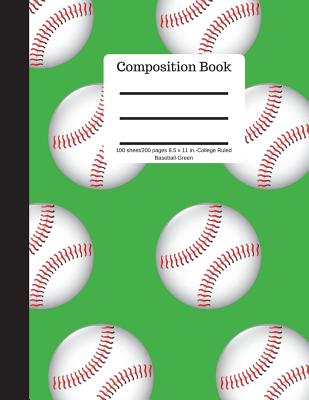 Composition Book 100 Sheet/200 Pages 8.5 X 11 In.-College Ruled Baseball-Green: - Baseball Writing Notebook - Soft Cover By Goddess Book Press Cover Image