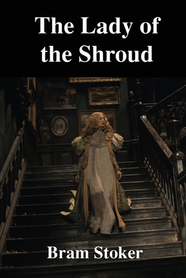 The Lady of The Shroud By Bram Stoker Cover Image