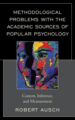 Methodological Problems with the Academic Sources of Popular Psychology: Context, Inference, and Measurement