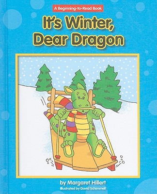 It's Winter, Dear Dragon (Beginning-To-Read - Dear Dragon (Library)) By Margaret Hillert, David Schimmell (Illustrator) Cover Image
