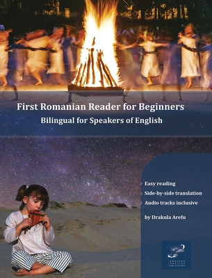First Romanian Reader for Beginners: Bilingual for Speakers of English (Graded Romanian Readers #1)