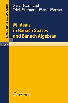 M-Ideals in Banach Spaces and Banach Algebras (Lecture Notes in Mathematics #1547) Cover Image