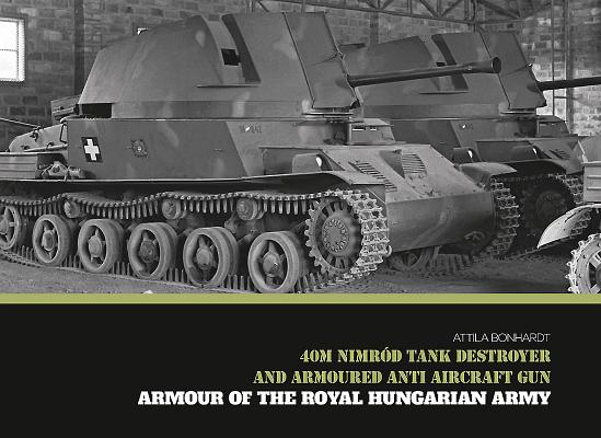 40m Nimród Tank Destroyer and Armoured Anti Aircraft Gun By Attila Bonhardt Cover Image
