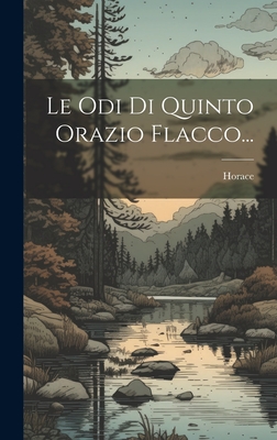 Le Odi Di Quinto Orazio Flacco... Cover Image
