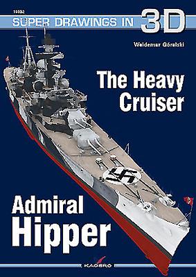 The Heavy Cruiser Admiral Hipper (Super Drawings in 3D #32)