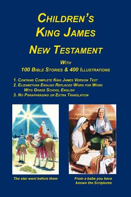 Children's King James Bible, New Testament By Peter Palmer, Sr. Green, Jay Patrick (Editor), Manning Dev Lee (Illustrator) Cover Image