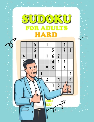 Sudoku for Adults Hard: Sudoku Puzzles for Adults, Hard Level with Full Solutions, Best Activity Game for Smart Experts & Seniors With Solving By Ion Alexandru Casandrescu Cover Image