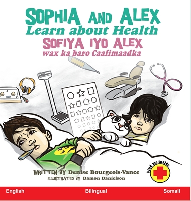 Sophia and Alex Learn about Health: Sofiya iyo Alex wax ka baro Caafimaadka By Denise Bourgeois-Vance, Damon Danielson Cover Image