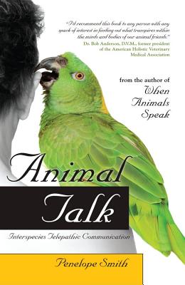 Animal Talk: Interspecies Telepathic Communication By Penelope Smith Cover Image