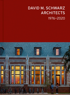 David M. Schwarz Architects: 1976-2020 By Craig P. Williams Cover Image