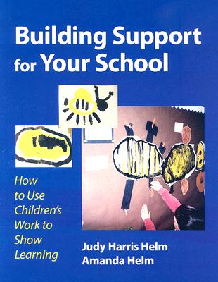 Building Support for Your School: How to Use Children's Work to Show Learning Cover Image