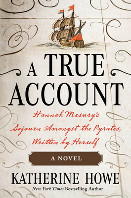 A True Account: Hannah Masury's Sojourn Amongst the Pyrates, Written by Herself Cover Image