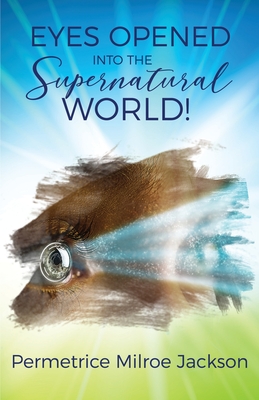 EYES OPENED Into The Supernatural World! Cover Image