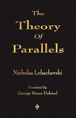 The Theory Of Parallels By Nicholas Lobachevski, George Bruce Halsted (Translator) Cover Image