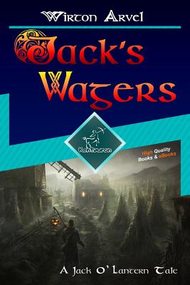 Jack's Wagers (A Jack O' Lantern Tale): A Jack O' Lantern Tale for Halloween & Samhain Cover Image