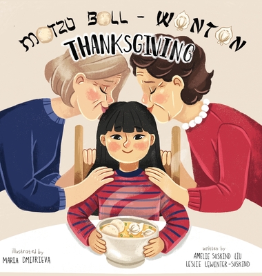 Matzo Ball-Wonton Thanksgiving By Amelie Suskind Liu, Leslie Lewinter-Suskind Cover Image