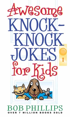Awesome Knock-Knock Jokes for Kids By Bob Phillips Cover Image