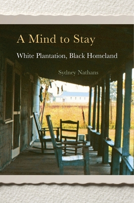 A Mind to Stay: White Plantation, Black Homeland Cover Image