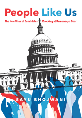 People Like Us: The New Wave of Candidates Knocking at Democracy's Door Cover Image