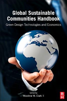 Global Sustainable Communities Handbook By III Woodrow, Clark Cover Image