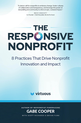 The Responsive Nonprofit: 8 Practices That Drive Nonprofit Innovation and Impact Cover Image