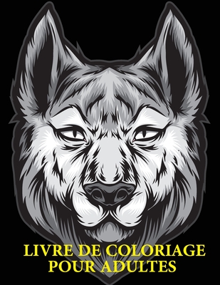 loup : livre de coloriage: Dessins étonnants de loups pour adultes by Loka  D Books