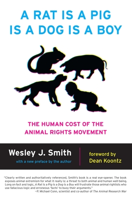 A Rat Is a Pig Is a Dog Is a Boy: The Human Cost of the Animal Rights  Movement (Paperback) | Hooked