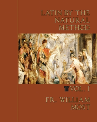 Latin by the Natural Method, vol. 1 By William Most Cover Image