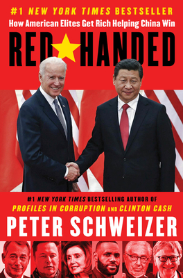 Red-Handed: How American Elites Get Rich Helping China Win Cover Image