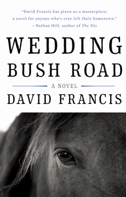 Wedding Bush Road: A Novel By David Francis Cover Image