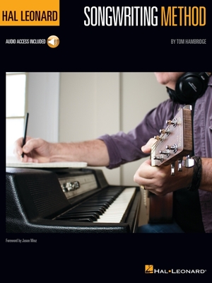 Hal Leonard Songwriting Method: Book with Online Audio Demonstrations By Tom Hambridge Cover Image