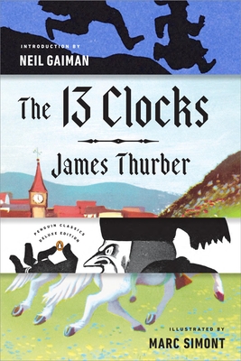 The 13 Clocks: (Penguin Classics Deluxe Edition) cover