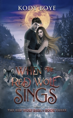 When the Red Wolf Sings (The Red Wolf Saga #3)