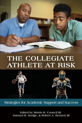 The Collegiate Athlete at Risk: Strategies for Academic Support and Success Cover Image