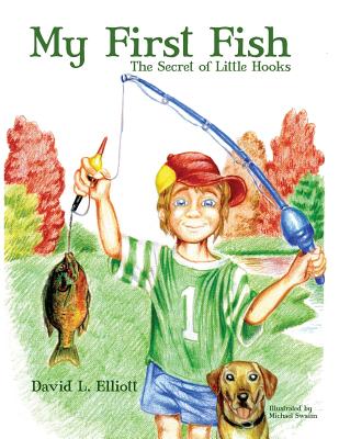 1st fish hooks My First Fish: The Secret of Little Hooks