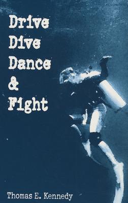 Cover for Drive, Dive Dance & Fight: Stories