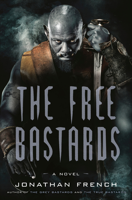 The Free Bastards: A Novel (The Lot Lands #3)