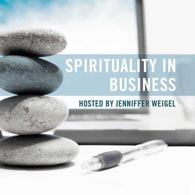Spirituality in Business (Jenniffer Weigel's I'm Spiritual) By Jenniffer Weigel (Interviewer), Jennifer Connor (Interviewee), Kathryn Guylay (Interviewee) Cover Image