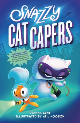Snazzy Cat Capers By Deanna Kent, Neil Hooson (Illustrator) Cover Image