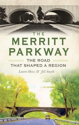 The Merritt Parkway: The Road That Shaped a Region Cover Image