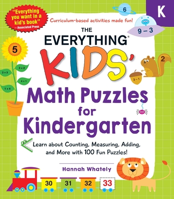 The Everything Kids' Math Puzzles for Kindergarten: Learn about Counting, Measuring, Adding, and More with 100 Fun Puzzles! (Everything® Kids) Cover Image