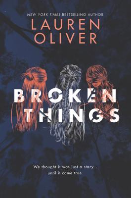 Broken Things By Lauren Oliver Cover Image