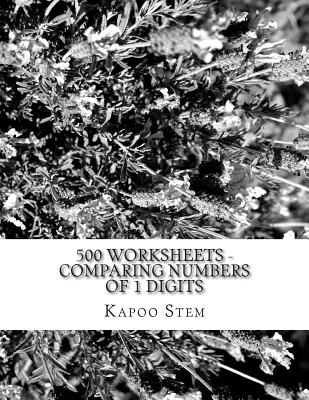 500 Worksheets - Comparing Numbers of 1 Digits: Math Practice Workbook Cover Image
