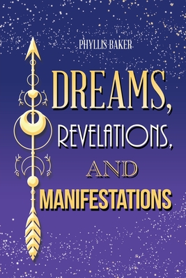 Dreams, Revelations, and Manifestations Cover Image